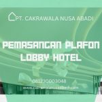 Pemasangan Plafon Lobby Hotel