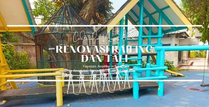 Renovasi Railing dan Tali Mainan